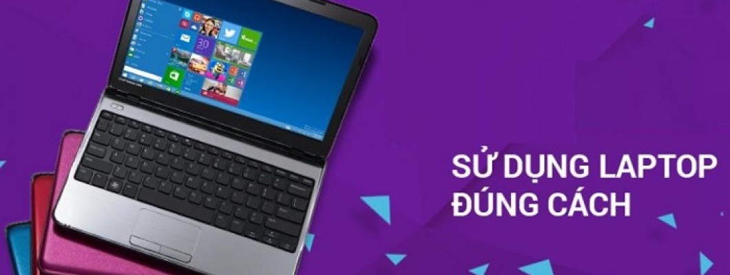 Chia sẻ 1 số mẹo nhỏ giúp nâng cao độ bền cho laptop hiệu quả