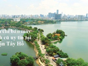 Địa chỉ bán máy tính cũ uy tín tại quận Tây Hồ